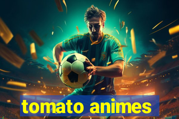 tomato animes